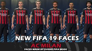 FIFA 19  NEW MILAN FACES  OVIDIOs FIFA 19 FACEPACK V19 WIP  3 [upl. by Leanne]