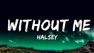 1 Hour Halsey  Without Me Lyrics  Music For Your Mind [upl. by Timothee816]