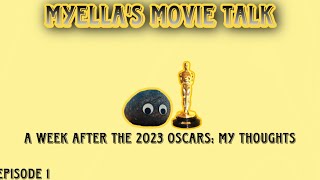 Myella’s Movie Talk EP1 A Week After The Oscars My Thoughts [upl. by Petey610]