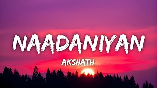 Nadaaniyan Lyrics • Akshath Acharya  New Indian Pop Song 2024 [upl. by Erait]