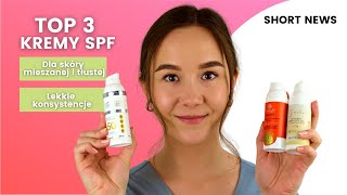 TOP 3 kremy SPF dla skóry mieszanej i tłustej ☀  Short News [upl. by Anola]