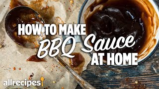 How to Make the Best BBQ Sauce at Home  You Can Cook That  Allrecipescom [upl. by Fiester4]