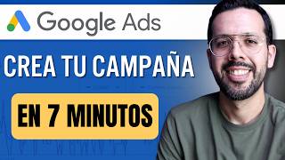 Cómo Crear una Campaña de GOOGLE ADS en 7 MINUTOS Tutorial 2024 [upl. by Anirav]