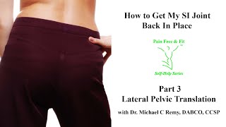 How to Get My Sacroiliac Joint Back in Place Part 3 Pelvic Lateral Translation [upl. by Cown]