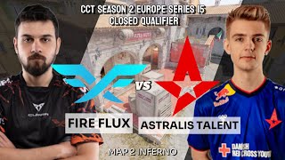 FIRE FLUX vs ASTRALİS TALENT  CCT Season 2 Europe Series 15 Closed Qualifier  MAP 2 INFERNO [upl. by Gathard]