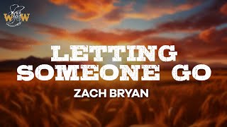 Zach Bryan  Letting Someone Go Lyrics [upl. by Annoeik]