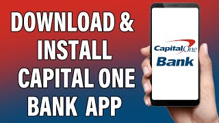 How To Download amp Install Capital One Bank Mobile Banking App  Capital One UK App [upl. by Eiramnwad435]