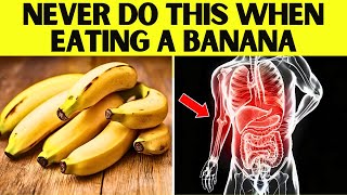 7 Mistakes You Should NEVER Make When Eating Bananas [upl. by Dermott]