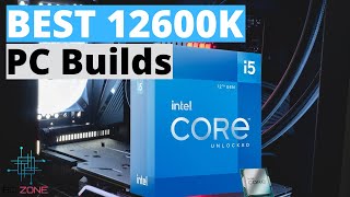 THE BEST INTEL I5 12600K GAMING PC BUILDS TODAY [upl. by Icnan]