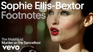 Sophie EllisBextor  The Making of Murder on the Dancefloor Vevo Footnotes [upl. by Ahsai]