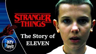 Stranger Things  The Story of Eleven [upl. by Regnig156]