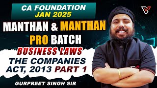 Companies Act 2013 Part 1  CA Foundation Jan 2025  Business Laws  Manthan amp Manthan Pro Batch 🔥 [upl. by Maillij]