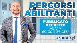 Pubblicato Decreto percorsi abilitanti allinsegnamento al via 60 30 e 36 CFU [upl. by Curcio]