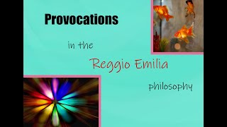 Provocations A Central Aspect of the Reggio Emilia Philosophy [upl. by Croteau535]