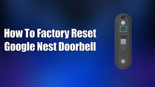 How To Factory Reset Google Nest Doorbell [upl. by Klos]