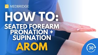 How to Do Seated Forearm Pronation and Supination AROM Exercise  30 Seconds MedBridge [upl. by Drape732]