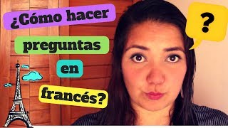 cómo hacer preguntas en francés  lección 13  ProfOriZulu [upl. by Sellma]