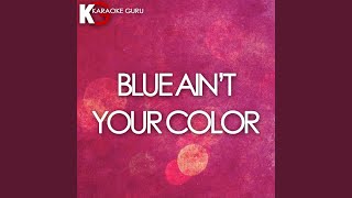 Blue Aint Your Color Karaoke [upl. by Jo-Ann]