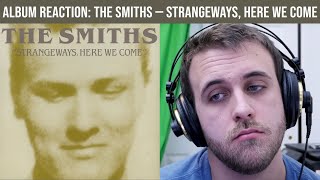 ALBUM REACTION The Smiths — Strangeways Here We Come [upl. by Yeldah342]