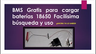 BMS Gratis para cargar baterias 18650 FÁCILISIMO [upl. by Amsirp17]