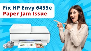 Fix HP Envy 6455e Paper Jam Issue  Printer Tales [upl. by Uriiah]