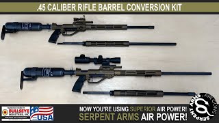 45 Caliber Rifle Barrel Conversion Kit  Serpent Arms Air Guns [upl. by Ayaj]