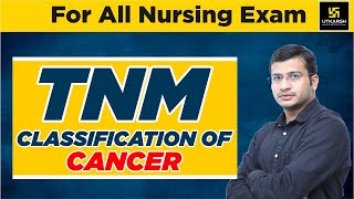 TNM CLASSIFICATION OF CANCER  Important Short Topic  For All Nursing Exam  By Siddharth Sir [upl. by Xantha]