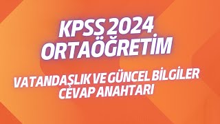 KPSS 2024 Vatandaşlık ve Güncel Bilgiler Cevapları [upl. by Garnette748]