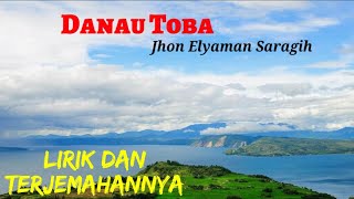 Danau Toba  Jhon Elyaman Saragih Lirik Dan Terjemahannya  Lagu Simalungun [upl. by Arotal]