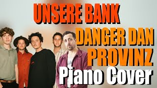 PROVINZ ft DANGER DAN  UNSERE BANK  Piano Cover [upl. by Adnwahsar]