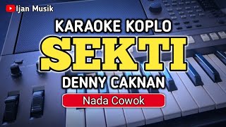 SEKTI  Karaoke Koplo Lirik  Nada PriaCowok  Denny Caknan [upl. by Ib]