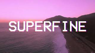 SUPERFINE  Official Lyric Video [upl. by Raquel153]