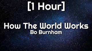 Bo Burnham  How The World Works 1 Hour [upl. by Yup]