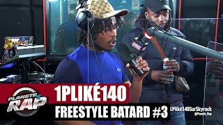 1PLIKÉ140 quotFreestyle Batard 3quot PlanèteRap [upl. by Noy]