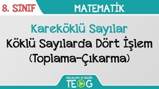 Kareköklü Sayılar  Köklü Sayılarda Dört İşlem ToplamaÇıkarma [upl. by Airolg]