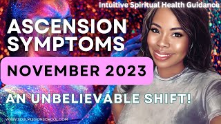 Ascension Symptoms November 2023 Whats happening my body Spiritual Awakening Here’s what to Expect [upl. by Sacram]