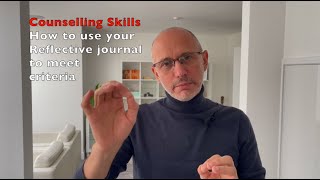 Counselling skills How to use reflective journals to meet criteria [upl. by Rimahs]