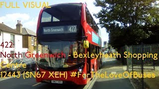 FULL ROUTE VISUAL  London Bus Route 422 North Greenwich To Bexleyheath  12443 SN67 XEH [upl. by Nnyleuqcaj526]