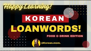 KLanguage How Koreans Say It Food amp Drink LoanwordsKorean MomKorean LanguageKorean Culture [upl. by Osmo]