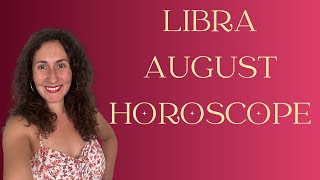 LIBRA  August Horoscope [upl. by Abbotson]