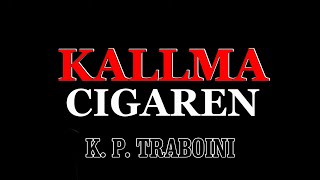 KALLMA CIGAREN ðŸ’œ Poezi nga K P Traboini [upl. by Siuraj]