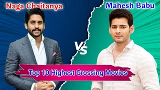 Mahesh Babu Vs Naga Chaitanya  Top 10 Highest Grossing Movies Comparison Videos [upl. by Milon]