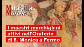 MIRABILIA MARCHE  I maestri marchigiani attivi nellOratorio di S Monica [upl. by Strander]