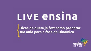 LIVE ENSINA  Como preparar sua aula para a fase da Dinâmica [upl. by Iline]