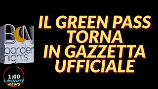 IL GREEN PASS TORNA IN GAZZETTA UFFICIALE  1 Minute News [upl. by Pine]