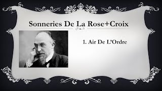 Sonneries de La RoseCroix 1 Air de LOrdre  Erik Satie [upl. by Cairistiona]