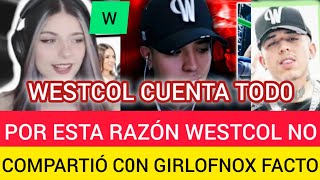 WESTCOL P0R está razón Causa no Compartió C0N GIRLOFNOX [upl. by Nehttam]