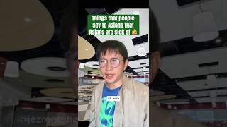 Things that people say to Asians that Asians are sick of Episode 1 🤦‍♂️🙈 [upl. by Craggy269]