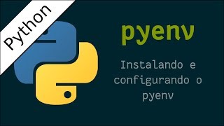 Instalando e configurando o pyenv [upl. by Karil]