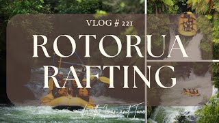 ROTORUA RAFTING in Rotorua New Zealand 🇳🇿  VLOG 221 [upl. by Eelessej]